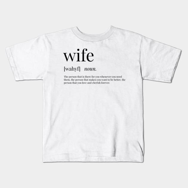 Wife Definition Kids T-Shirt by definingprints